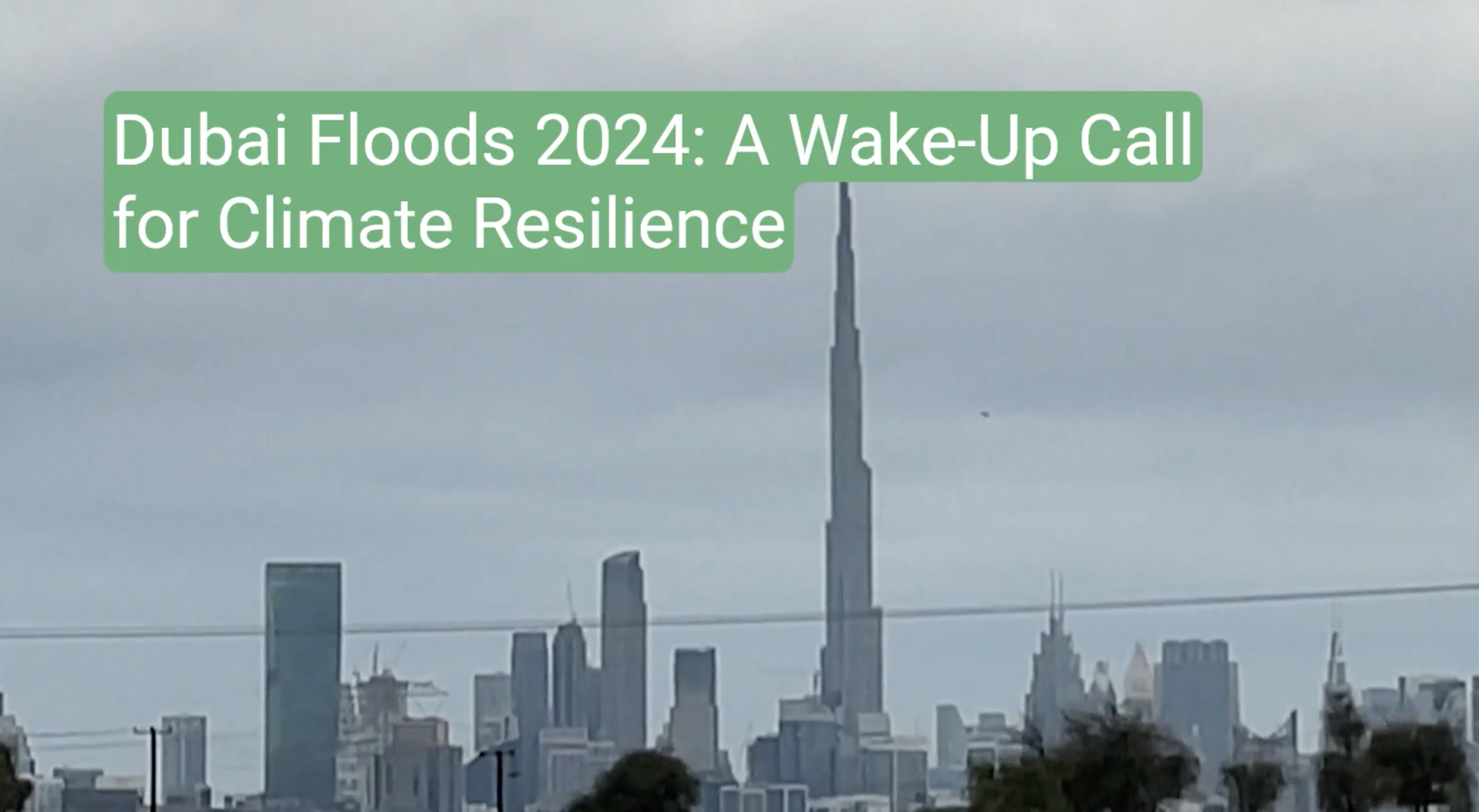 Dubai Floods in April 2024: Climate Challenges and Their Impact on Economy and Sustainable Development